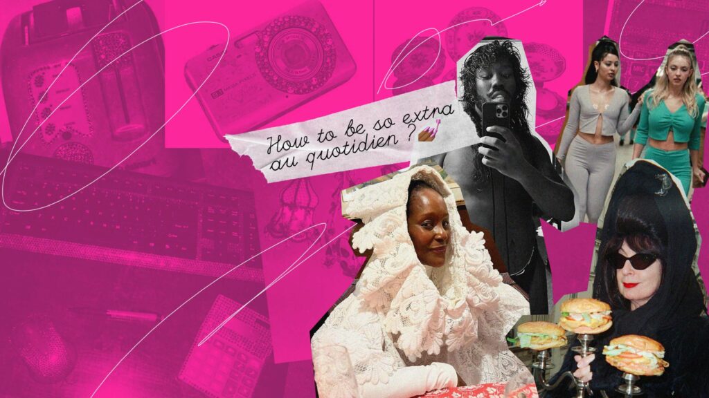 How to be so extra au quotidien ?