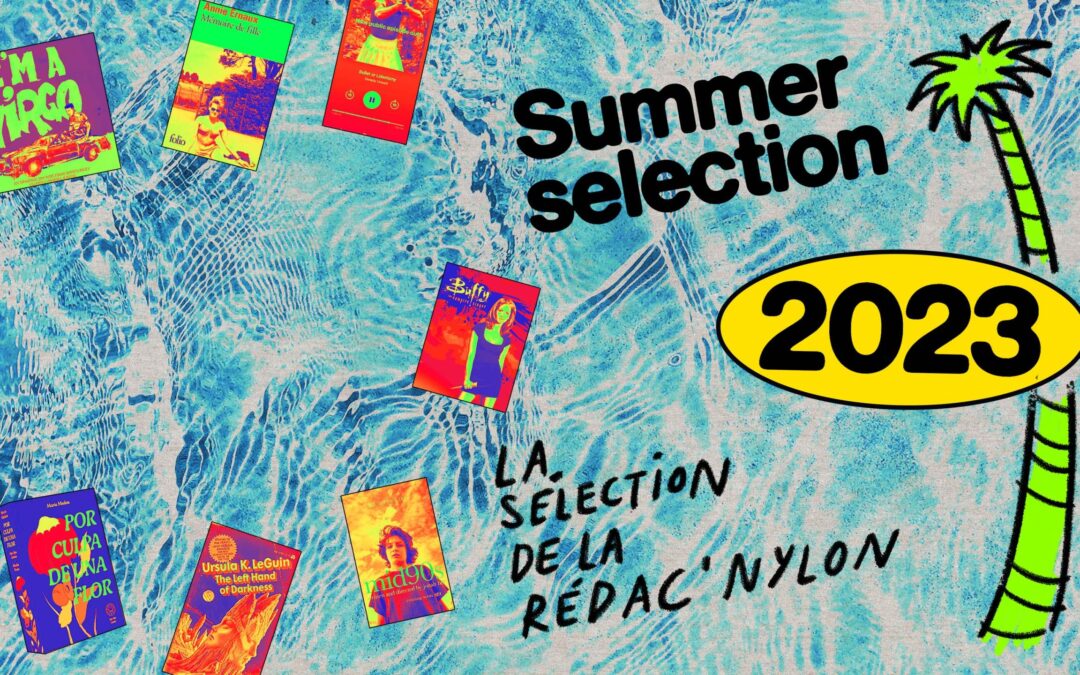 Comment t’occuper cet été : la sélection de la rédaction !